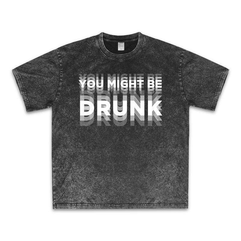 Vous pourriez être un T-Shirt graphique ivre