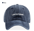 Late But Great Brodé Vintage Lavé Baseball Cap réglable Unisexe Casual Chapeau de papa