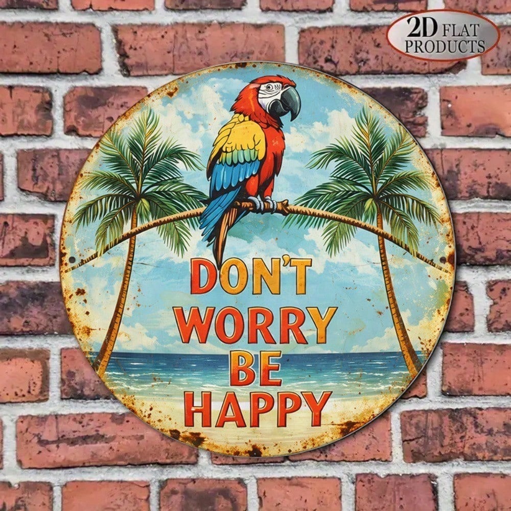 Vintage Ne vous inquiétez pas être heureux Parrot Round Sign Beach Bar Decor