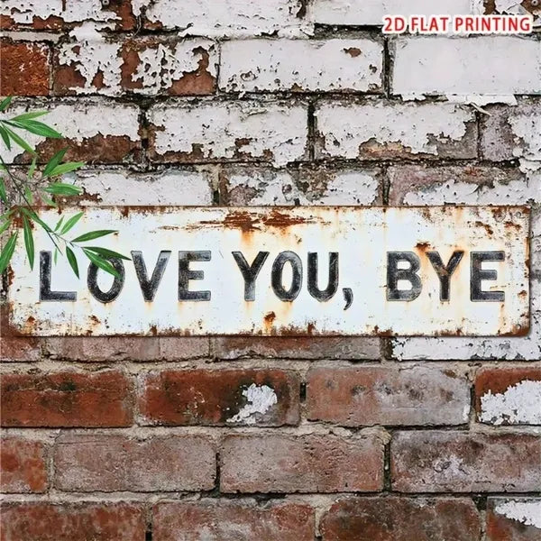 CIFbuy Vintage Love You Bye Bye Metal Sign Accueil Bar Café Décor Xmas Halloween Cadeau Mur De