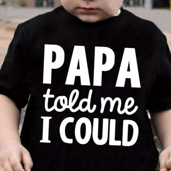 Noir Continental Taille coton papa m'a dit que je pourrais imprimer T-shirt garçon
