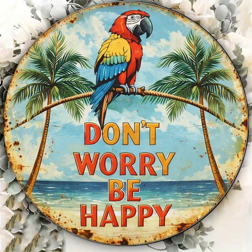 Vintage Ne vous inquiétez pas être heureux Parrot Round Sign Beach Bar Decor