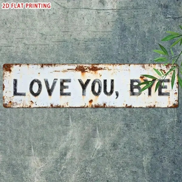 CIFbuy Vintage Love You Bye Bye Metal Sign Accueil Bar Café Décor Xmas Halloween Cadeau Mur De